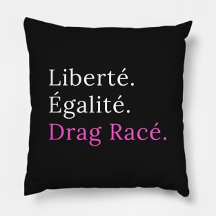 Liberté. Egalité. Drag Racé - black version Pillow