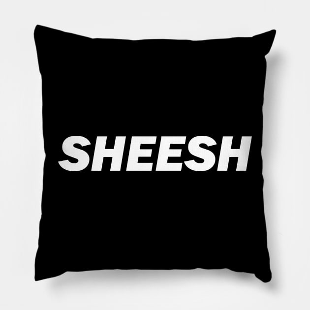 SHEESH Pillow by Water Boy