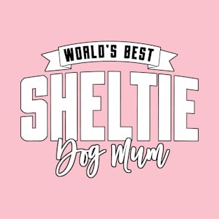 Sheltie, World's Best Dog Mum T-Shirt