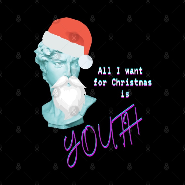 All I want for Christmas is youth by Shirt Vibin