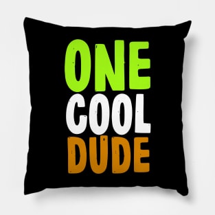 one cool dude funny Pillow