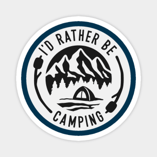 I'd Rather Be Camping Magnet