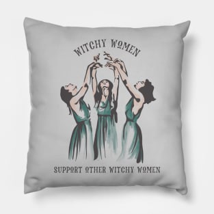 Witchy Women Support Other Witchy Women Pillow