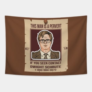 This Man Is A Pervert - Contact Dwight Schrute Tapestry