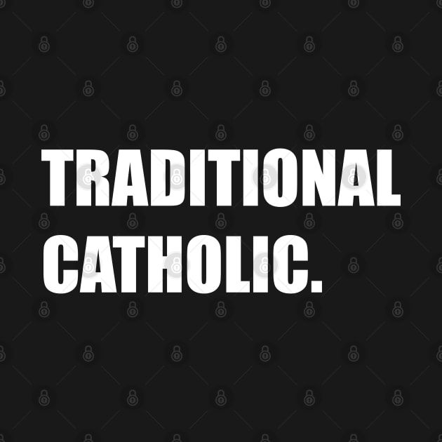 TRADITIONAL CATHOLIC. by DMcK Designs