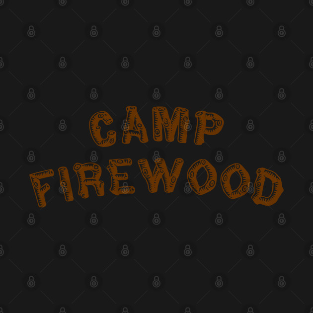 Disover Camp Firewood - Wood - T-Shirt