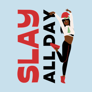 Slay all day T-Shirt