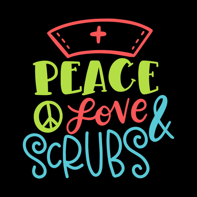 Peace Love & Scrubs Funny Gift For Nurses by BadDesignCo