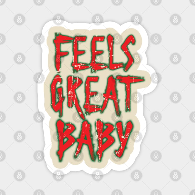 feels great baby Magnet by joyTrends