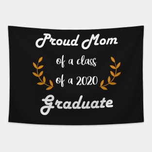 Proud Mom Of Class Of 2020 Graduate: Cute Mother's Day Gift, Social Distancing Gift Idea, Mom Celebration Tapestry