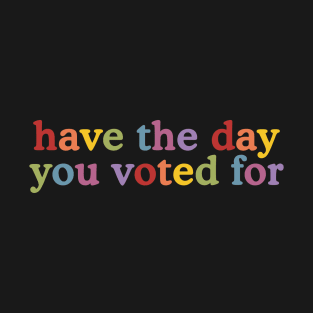 Have The-Day You Voted For Pin