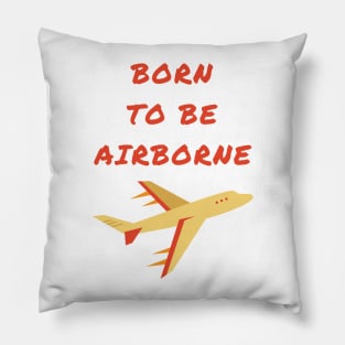 Born to be airborne Pillow