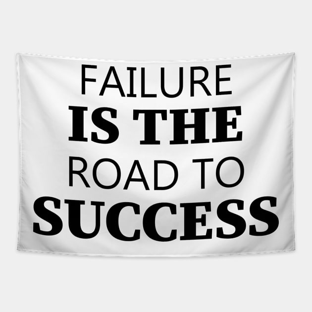 Failure Is The Road To Success Tapestry by Texevod