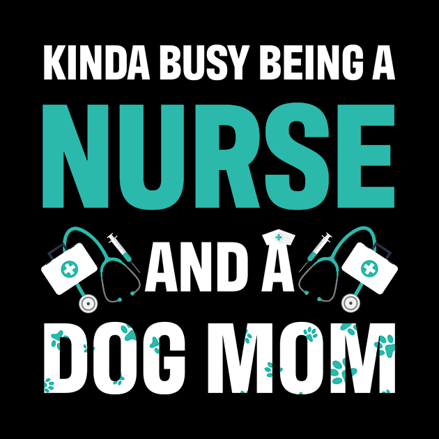 Kinda busy being a Nurse and a Dog Mum Puppy Lovers mother by Spreadlove