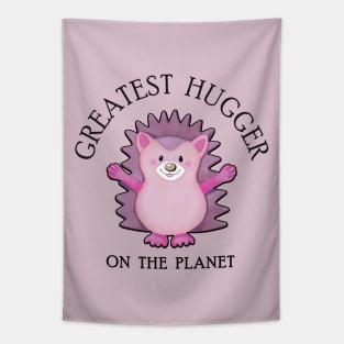 HEDGEHOG - Greatest Hugger on the Planet (white background) Tapestry