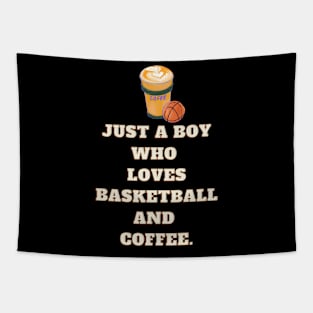 Just a boy who loves basketball and coffee Tapestry