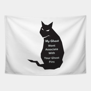 My Ghost Wont Associate With Your Ghost Pins Tapestry