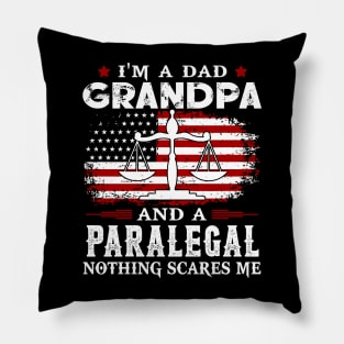 I'm a dad grandpa and a paralegal nothing scares me Pillow