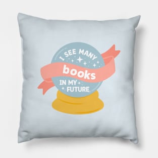 i see many books in my future Pillow