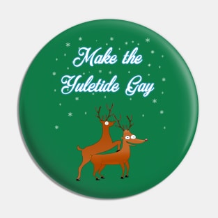 Make the Yuletide Gay Pin