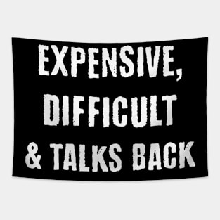 Expensive, Difficult & Talks Back Tapestry