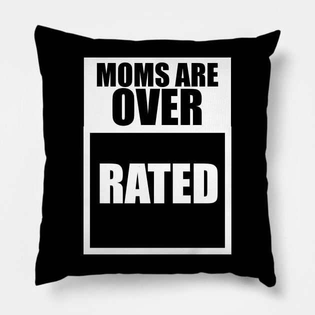 Moms Are Overrated Pillow by Phantom Troupe