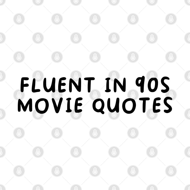 Fluent in 90s Movie quotes by iFunnyDesigns