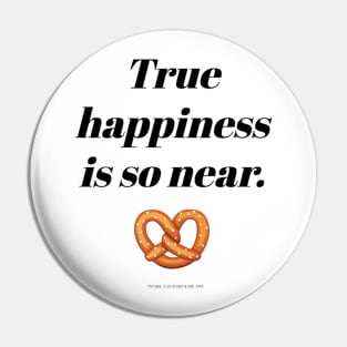 True Happiness Is So Near! Pin