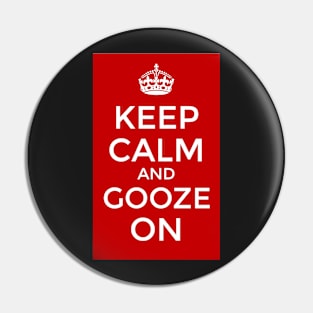 Keep Calm and Gooze On Pin