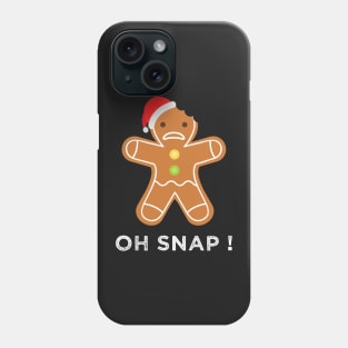 Oh snap ! gingerbread Phone Case