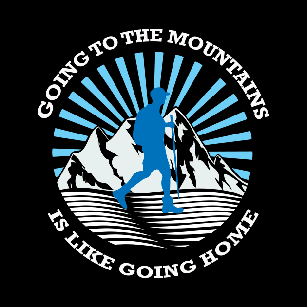 going to the mountains is like going home by vpdesigns