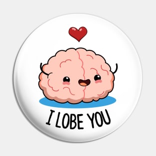 I Lobe You Cute Brain Pun. Pin