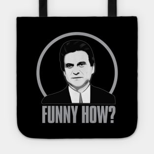 Funny How ? Tote