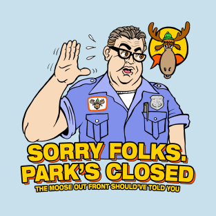 Sorry Folks. Park's Closed T-Shirt