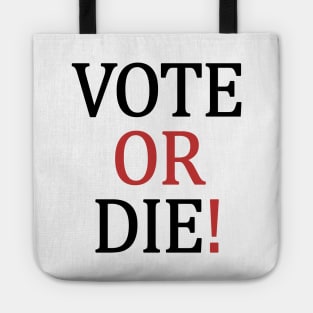 Vote or Die Tote