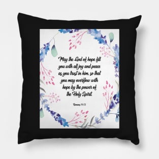 May the God of hope, Romans 15:13, scripture, Christian gift Pillow