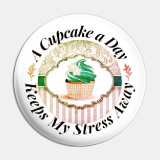 A Cupcake a Day Keeps My Stress Away Pin