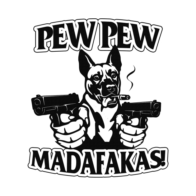 Dog Pew Pew Madafakas Shirt Funny Gifts by US GIFT