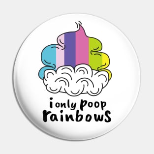 I only poop rainbows Pin