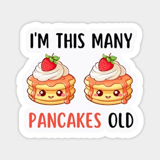 I'm This Many Pancakes Old - 2nd Birthday 2 Years Old Bday Magnet