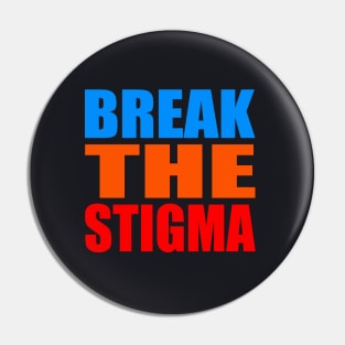 Break the stigma Pin