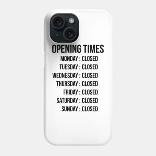 Opening Times (dark text) Phone Case