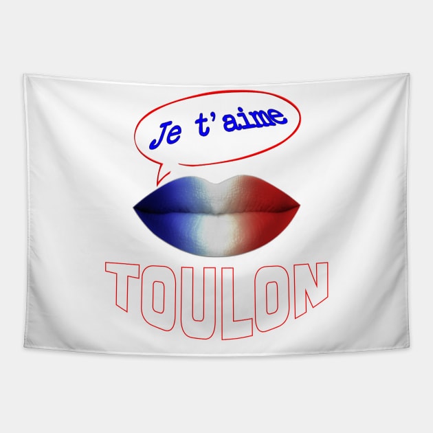 JE TAIME FRENCH KISS TOULON Tapestry by ShamSahid