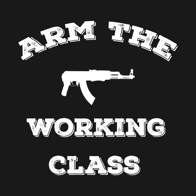 Disover Arm the Working Class - Arm The Working Class - T-Shirt