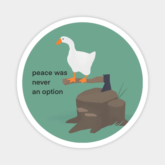 Peace was never an option - Untitled Goose Game - Sticker or Magnet