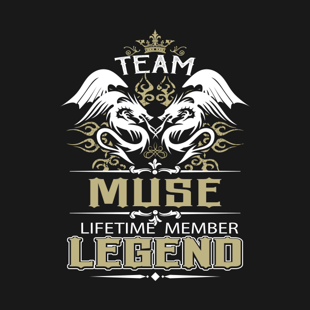 Muse Name T Shirt -  Team Muse Lifetime Member Legend Name Gift Item Tee by yalytkinyq