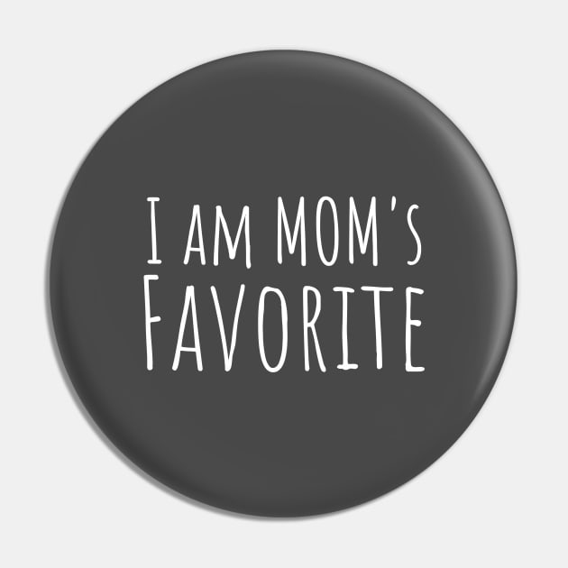 I am MOM's favorite Pin by Dess