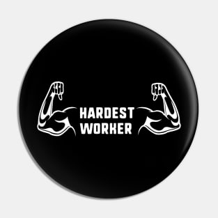 hardest worker Pin