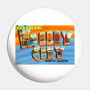 Greetings from Valley City, North Dakota - Vintage Large Letter Postcard Pin