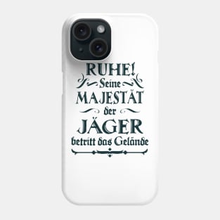 Seine Mejestät der Jäger lustiger Spruch Fun Jagd Phone Case